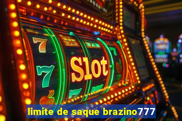 limite de saque brazino777